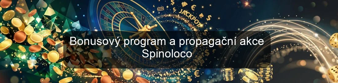 Bonusový program a propagační akce Spinoloco Bonusový program a propagační akce Spinoloco